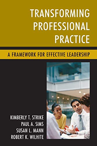 Book Cover Transforming Professional Practice: A Framework for Effective Leadership