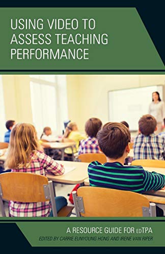 Book Cover Using Video to Assess Teaching Performance: A Resource Guide for edTPA