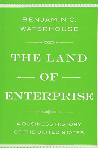 Book Cover The Land of Enterprise: A Business History of the United States