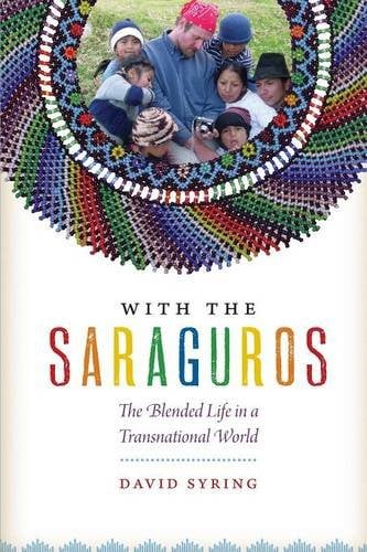 Book Cover With the Saraguros: The Blended Life in a Transnational World