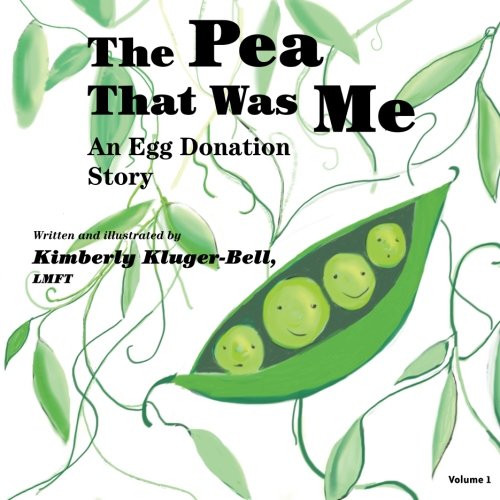 Book Cover The Pea that was Me: An Egg-Donation Story (Volume 1)