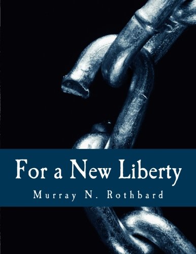 Book Cover For a New Liberty: The Libertarian Manifesto