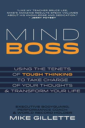 Book Cover Mind Boss: Using the Tenets of Tough Thinking to Take Charge of Your Thoughts and Transform Your Life