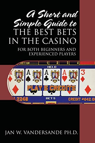 Book Cover A Short and Simple Guide to the Best Bets in the Casino: For Both Beginners and Experienced Players