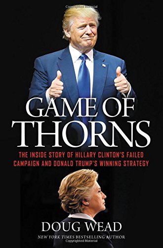 Book Cover Game of Thorns: The Inside Story of Hillary Clinton's Failed Campaign and Donald Trump's Winning Strategy