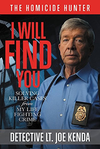 Book Cover I Will Find You: Solving Killer Cases from My Life Fighting Crime (Homicide Hunter)