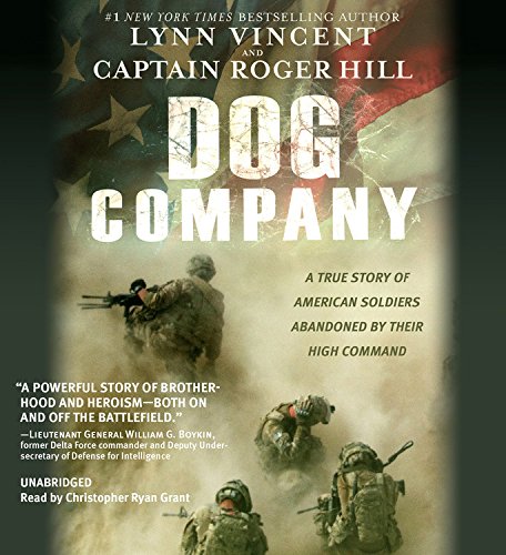 Book Cover Dog Company: A True Story of American Soldiers Abandoned by Their High Command