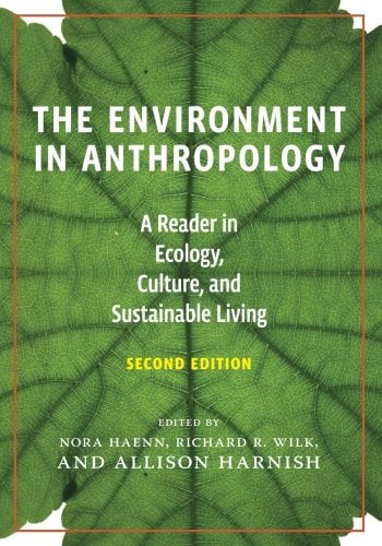 Book Cover The Environment in Anthropology (Second Edition): A Reader in Ecology, Culture, and Sustainable Living