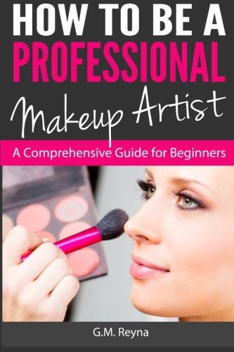 How to be a Professional Makeup Artist: A Comprehensive Guide for Beginners