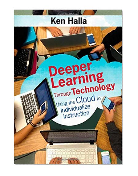 Book Cover Deeper Learning Through Technology: Using the Cloud to Individualize Instruction