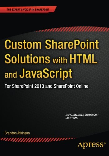 Book Cover Custom SharePoint Solutions with HTML and JavaScript: For SharePoint 2013 and SharePoint Online