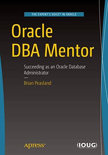 Book Cover Oracle DBA Mentor: Succeeding as an Oracle Database Administrator