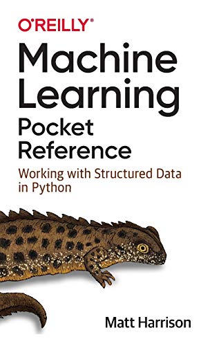 Book Cover Machine Learning Pocket Reference: Working with Structured Data in Python