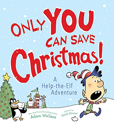 Book Cover Only YOU Can Save Christmas!: A Funny & Interactive Christmas Elf Book for Children (A Help-the-elf Adventure)