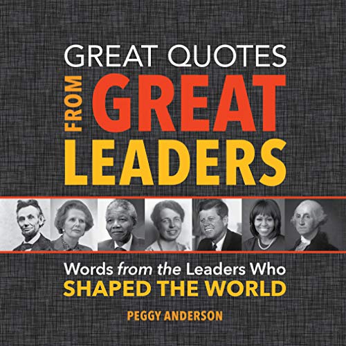 Book Cover Great Quotes from Great Leaders: Words from the Leaders Who Shaped the World