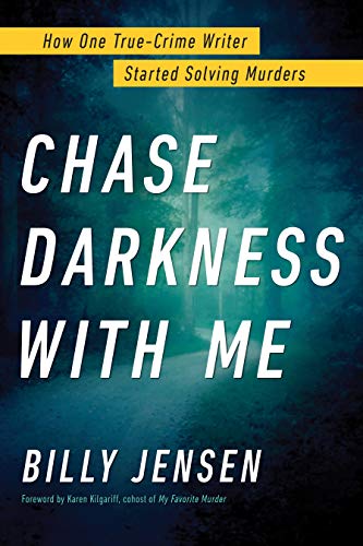 Book Cover Chase Darkness with Me: How One True-Crime Writer Started Solving Murders