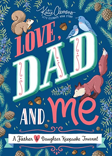 Book Cover Love, Dad and Me: Simple Ways to Stay Connected: A Guided Father and Daughter Journal to Connect and Bond (Unique Gifts for Dad, Father's Day Gift)