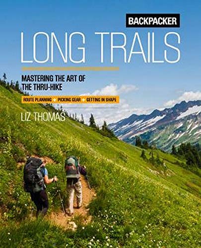 Book Cover Backpacker Long Trails: Mastering the Art of the Thru-Hike
