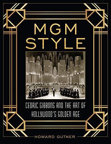 Book Cover MGM Style: Cedric Gibbons and the Art of the Golden Age of Hollywood