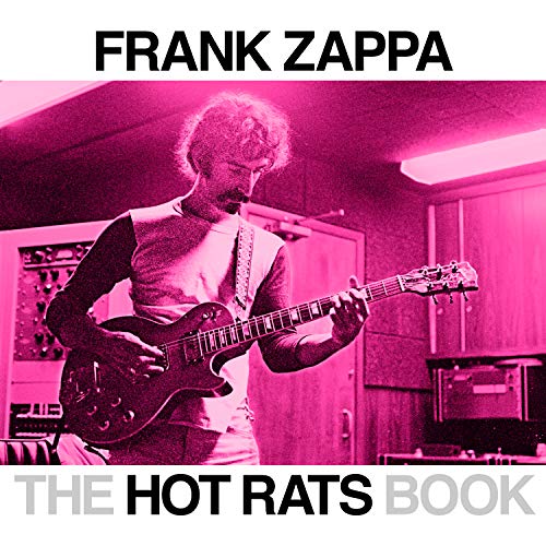 Book Cover The Hot Rats Book: A Fifty-Year Retrospective of Frank Zappa's Hot Rats