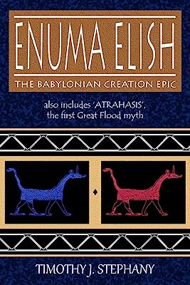 Book Cover Enuma Elish: The Babylonian Creation Epic: also includes 'Atrahasis', the first Great Flood myth