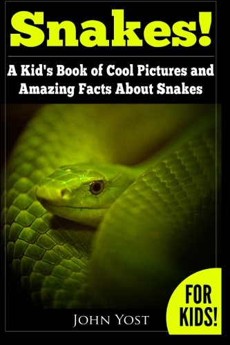 Book Cover Snakes! A Kid's Book Of Cool Images And Amazing Facts About Snakes: Nature Books for Children Series (Volume 1)