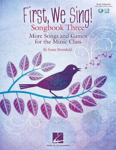 Book Cover First, We Sing! Songbook Three: More Songs and Games for the Music Class