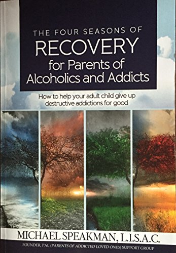 Book Cover The Four Seasons of Recovery for Parents of Alcoholics and Addicts