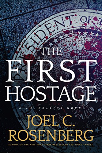 Book Cover The First Hostage: A J. B. Collins Series Political and Military Action Thriller (Book 2)