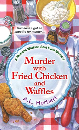 Book Cover Murder with Fried Chicken and Waffles (A Mahalia Watkins Mystery)