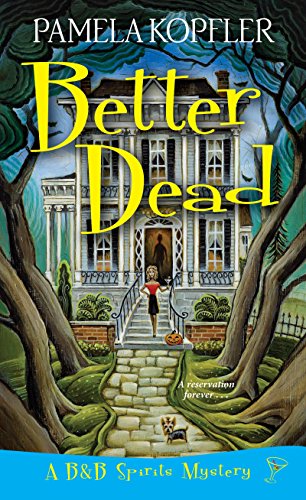 Book Cover Better Dead (A B&B Spirits Mystery)