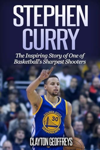 Book Cover Stephen Curry: The Inspiring Story of One of Basketball's Sharpest Shooters (Basketball Biography Books)