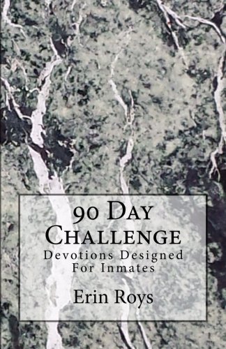 Book Cover 90 Day Challenge: Devotions Designed For Inmates (Volume 1)