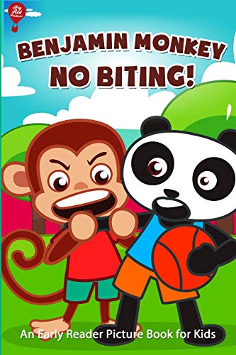 Book Cover Benjamin Monkey No Biting: An Early Reader Picture Book for Kids (Volume 2)