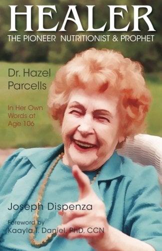 Book Cover Healer: The Pioneer Nutritionist and Prophet Dr. Hazel Parcells in Her Own Words at Age 106