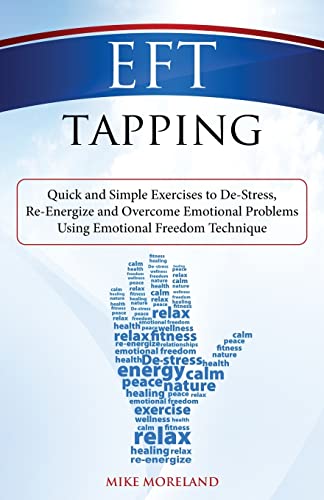 Book Cover EFT Tapping: Quick and Simple Exercises to De-Stress, Re-Energize and Overcome Emotional Problems Using Emotional Freedom Technique