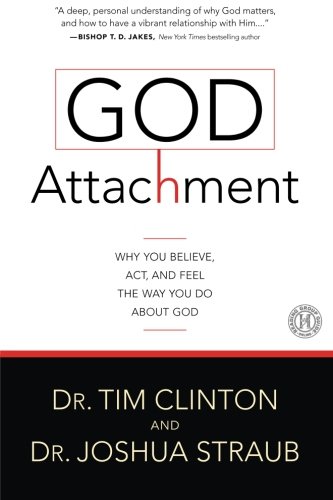 Book Cover God Attachment: Why You Believe, Act, and Feel the Way You Do About God