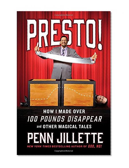 Book Cover Presto!: How I Made Over 100 Pounds Disappear and Other Magical Tales