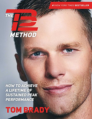 Book Cover The TB12 Method: How to Achieve a Lifetime of Sustained Peak Performance