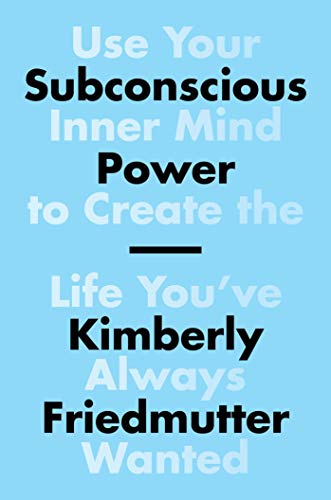 Book Cover Subconscious Power: Use Your Inner Mind to Create the Life You've Always Wanted