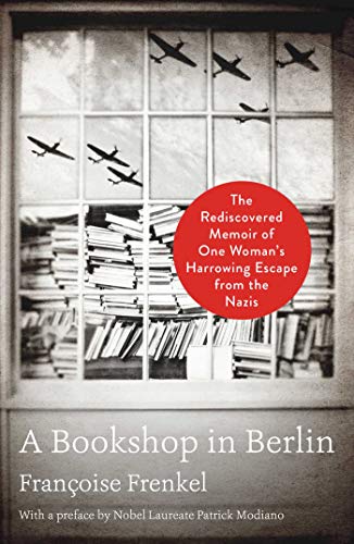 Book Cover A Bookshop in Berlin: The Rediscovered Memoir of One Woman's Harrowing Escape from the Nazis