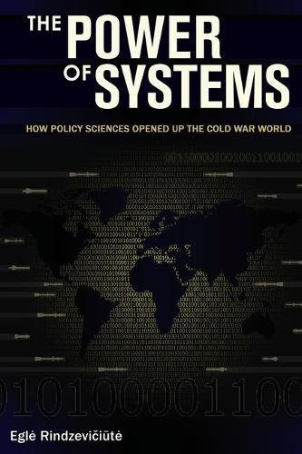 Book Cover The Power of Systems: How Policy Sciences Opened Up the Cold War World