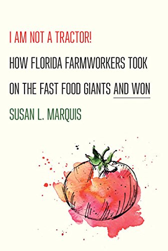 Book Cover I Am Not a Tractor!: How Florida Farmworkers Took On the Fast Food Giants and Won