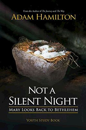 Book Cover Not a Silent Night Youth Study Book: Mary Looks Back to Bethlehem (Not a Silent Night Advent series)