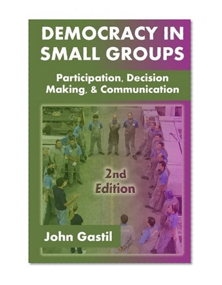 Book Cover Democracy in Small Groups, 2nd edition: Participation, decision making, and communication