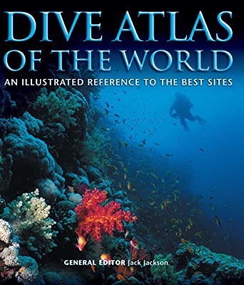 Book Cover Dive Atlas of the World: An Illustrated Reference to the Best Sites (IMM Lifestyle Books) A Global Tour of Wrecks, Walls, Caves, and Blue Holes from Lawson Reef to the Red Sea to the Great Barrier