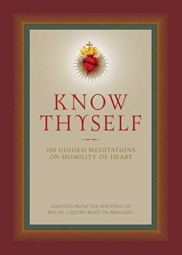 Book Cover Know Thyself: 100 Guided Meditations on Humility of Heart