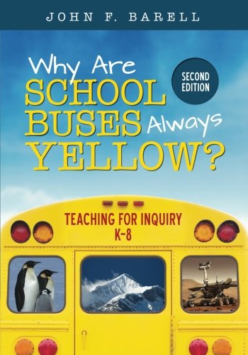 Book Cover Why Are School Buses Always Yellow?: Teaching for Inquiry, K-8 (Corwin Teaching Essentials)