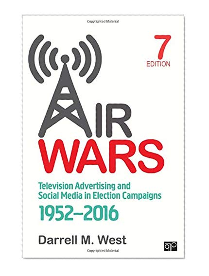 Book Cover Air Wars: Television Advertising and Social Media in Election Campaigns, 1952-2016