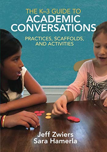 Book Cover The K-3 Guide to Academic Conversations: Practices, Scaffolds, and Activities
